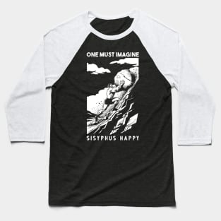 One Must Imagine Sisyphus Happy Baseball T-Shirt